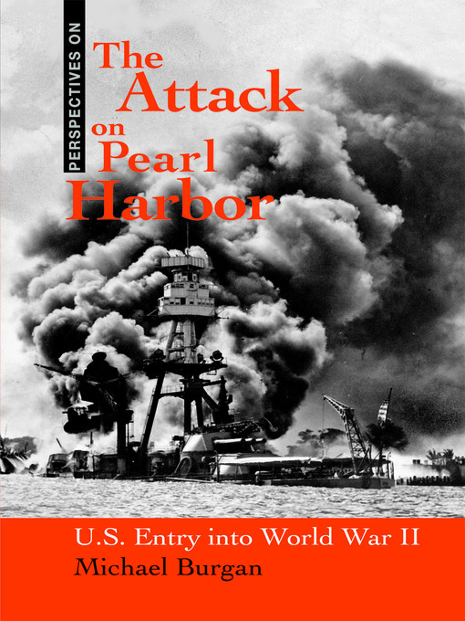 Title details for The Attack on Pearl Harbor by Michael Burgan - Available